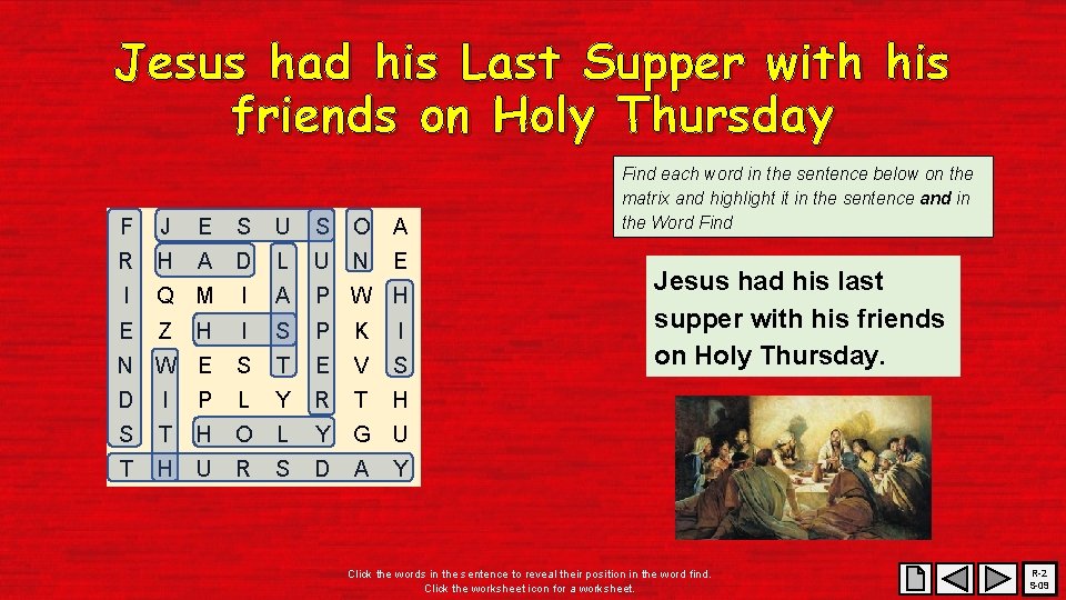 Jesus had his Last Supper with his friends on Holy Thursday F J E