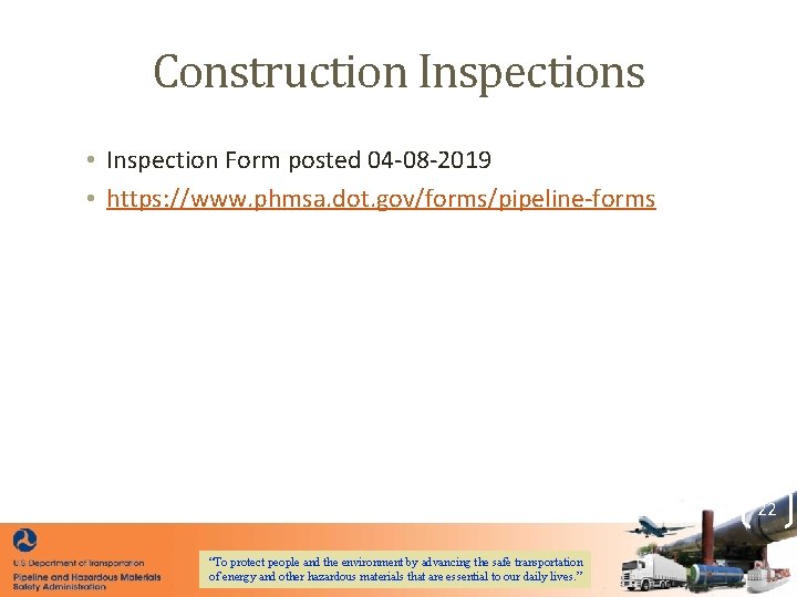 Construction Inspections • Inspection Form posted 04 -08 -2019 • https: //www. phmsa. dot. Construction Inspections • Inspection Form posted 04 -08 -2019 • https: //www. phmsa. dot.