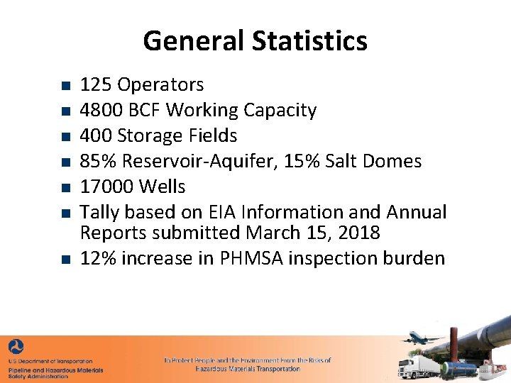 General Statistics n n n n 125 Operators 4800 BCF Working Capacity 400 Storage General Statistics n n n n 125 Operators 4800 BCF Working Capacity 400 Storage