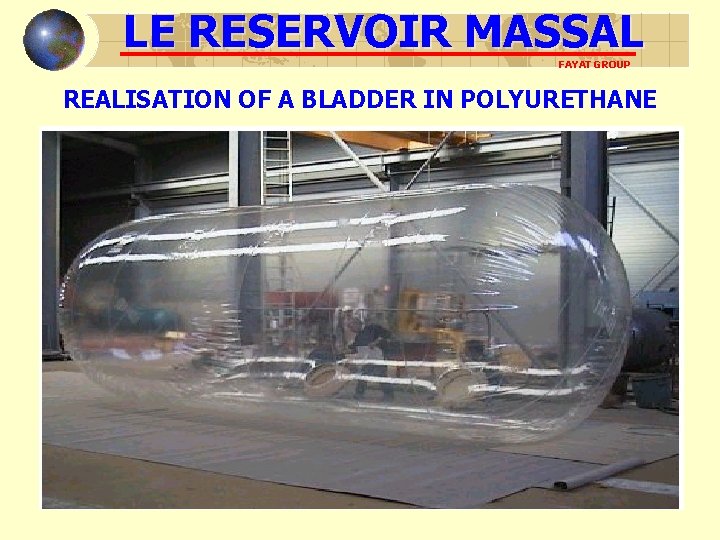 LE RESERVOIR MASSAL FAYAT GROUP REALISATION OF A BLADDER IN POLYURETHANE 