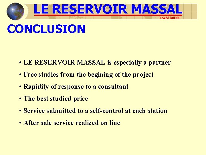 LE RESERVOIR MASSAL FAYAT GROUP CONCLUSION • LE RESERVOIR MASSAL is especially a partner