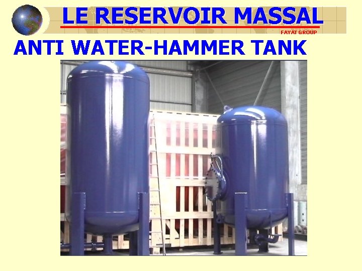 LE RESERVOIR MASSAL FAYAT GROUP ANTI WATER-HAMMER TANK 