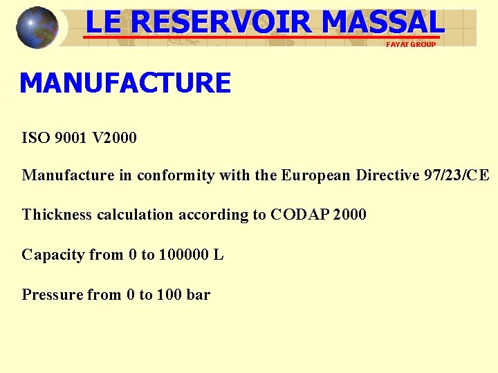 LE RESERVOIR MASSAL FAYAT GROUP MANUFACTURE ISO 9001 V 2000 Manufacture in conformity with