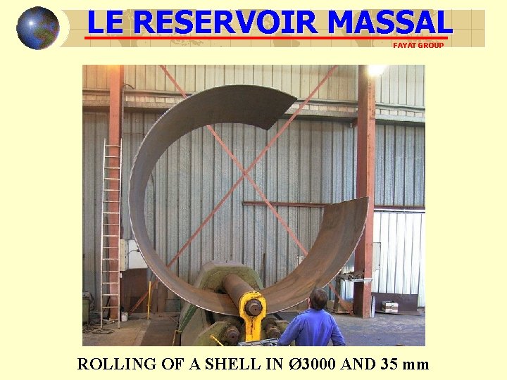 LE RESERVOIR MASSAL FAYAT GROUP A TANK ASSEMBLY ROLLING OF A SHELL IN Ø