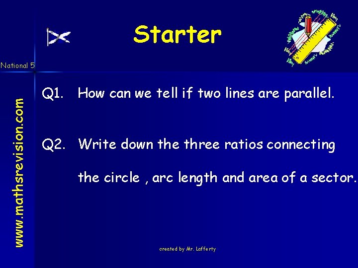 Starter www. mathsrevision. com National 5 Q 1. How can we tell if two