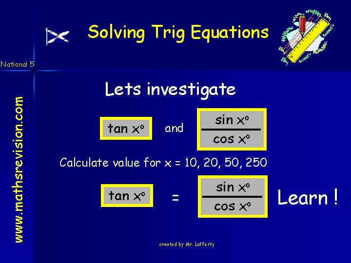 Solving Trig Equations www. mathsrevision. com National 5 Lets investigate tan xo and sin