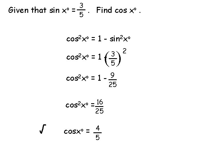 Given that sin xo 3 =. Find cos xo. 5 cos 2 xo =