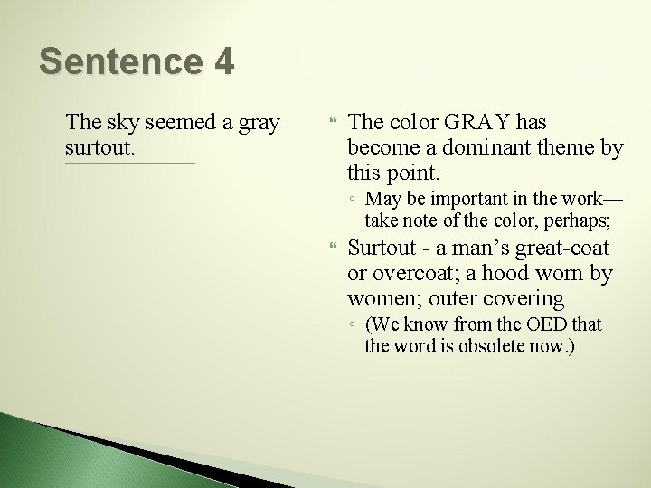 Sentence 4 The sky seemed a gray surtout. The color GRAY has become a