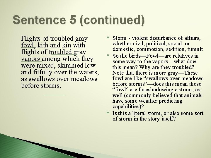 Sentence 5 (continued) Flights of troubled gray fowl, kith and kin with flights of