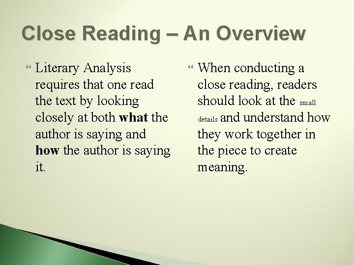 Close Reading – An Overview Literary Analysis requires that one read the text by