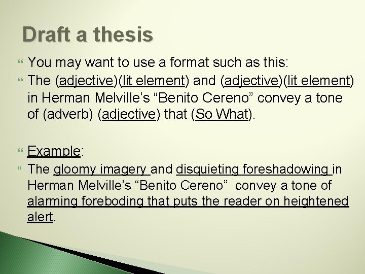 Draft a thesis You may want to use a format such as this: The