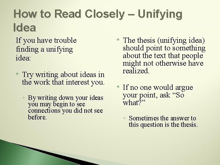 How to Read Closely – Unifying Idea If you have trouble finding a unifying