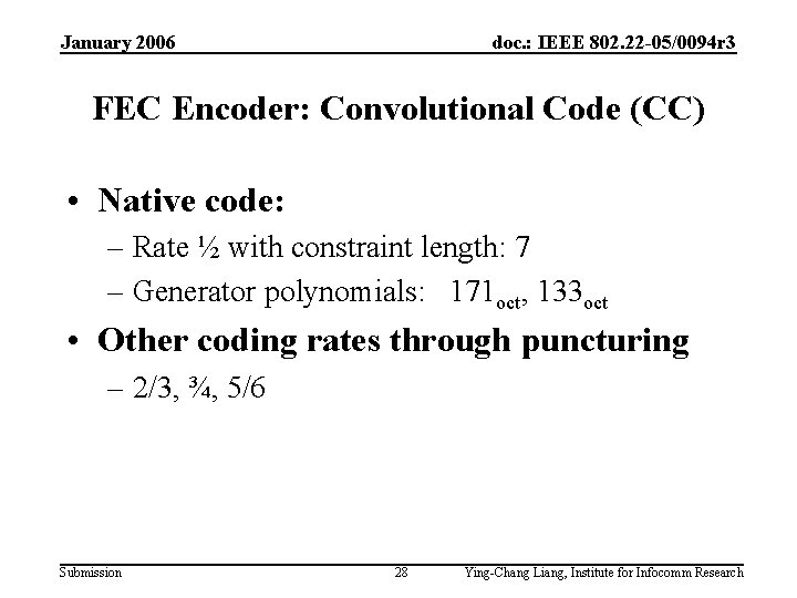 January 2006 doc. : IEEE 802. 22 -05/0094 r 3 FEC Encoder: Convolutional Code