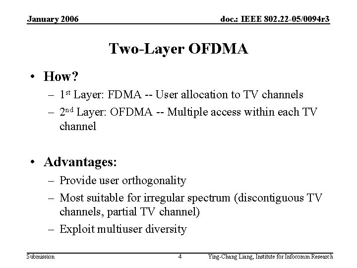 January 2006 doc. : IEEE 802. 22 -05/0094 r 3 Two-Layer OFDMA • How? January 2006 doc. : IEEE 802. 22 -05/0094 r 3 Two-Layer OFDMA • How?