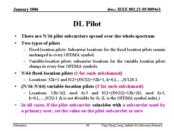 January 2006 doc. : IEEE 802. 22 -05/0094 r 3 DL Pilot • There January 2006 doc. : IEEE 802. 22 -05/0094 r 3 DL Pilot • There