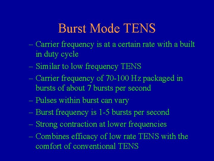 Burst Mode TENS – Carrier frequency is at a certain rate with a built