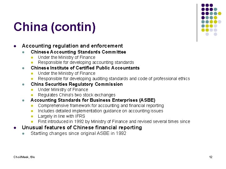 China (contin) l Accounting regulation and enforcement l Chinese Accounting Standards Committee l l