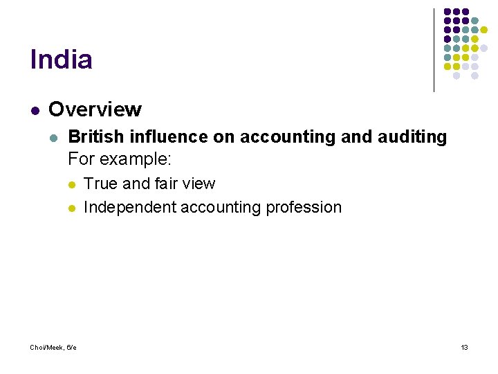 India l Overview l British influence on accounting and auditing For example: l l