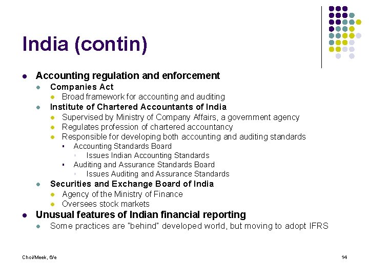 India (contin) l Accounting regulation and enforcement l Companies Act l l Broad framework