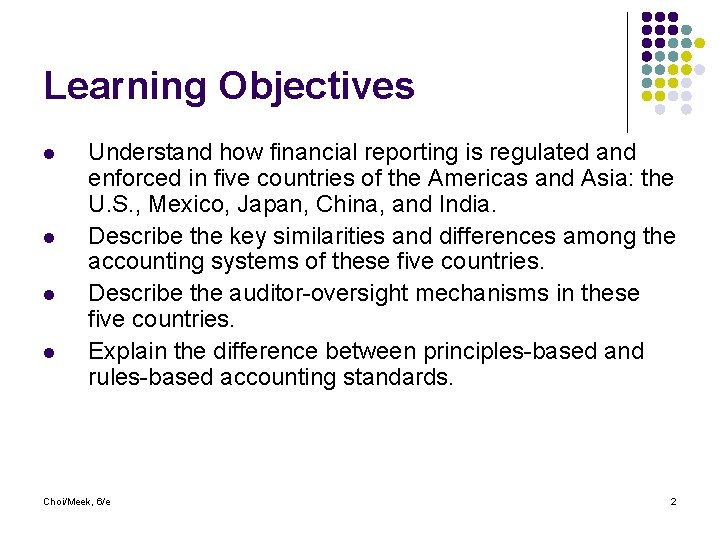 Learning Objectives l l Understand how financial reporting is regulated and enforced in five