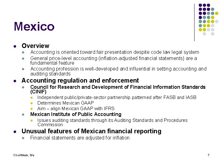 Mexico l Overview l l Accounting is oriented toward fair presentation despite code law