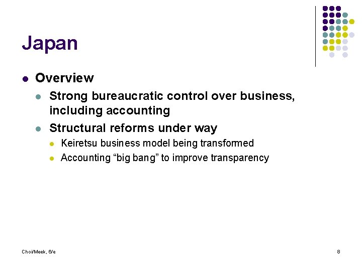 Japan l Overview l l Strong bureaucratic control over business, including accounting Structural reforms