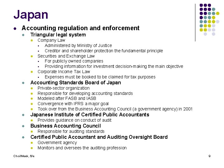 Japan l Accounting regulation and enforcement l Triangular legal system l l Accounting Standards