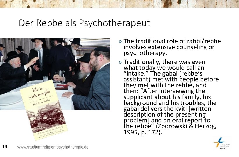 Der Rebbe als Psychotherapeut » The traditional role of rabbi/rebbe involves extensive counseling or