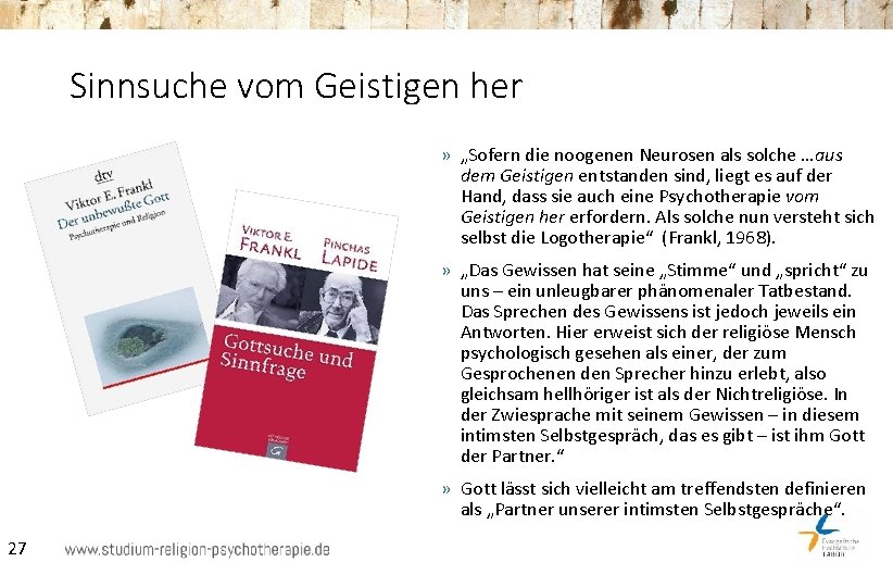 Sinnsuche vom Geistigen her » „Sofern die noogenen Neurosen als solche …aus dem Geistigen