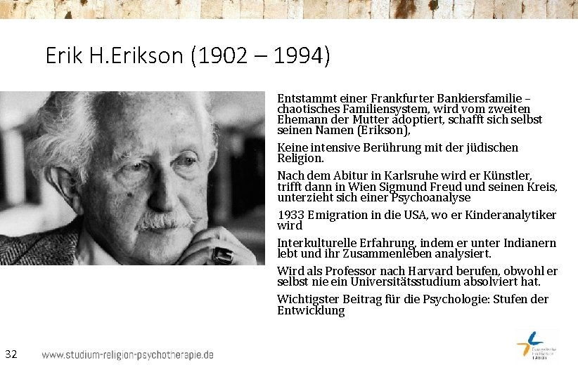 Erik H. Erikson (1902 – 1994) Entstammt einer Frankfurter Bankiersfamilie – chaotisches Familiensystem, wird