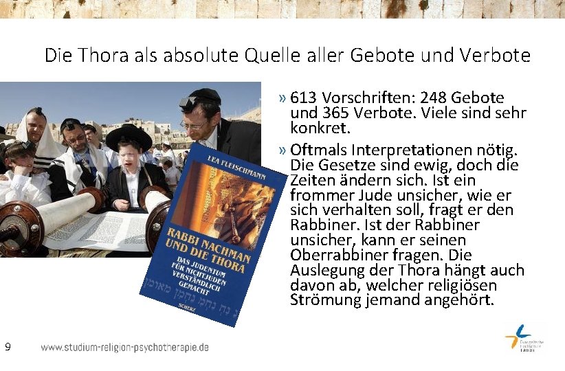 Die Thora als absolute Quelle aller Gebote und Verbote » 613 Vorschriften: 248 Gebote