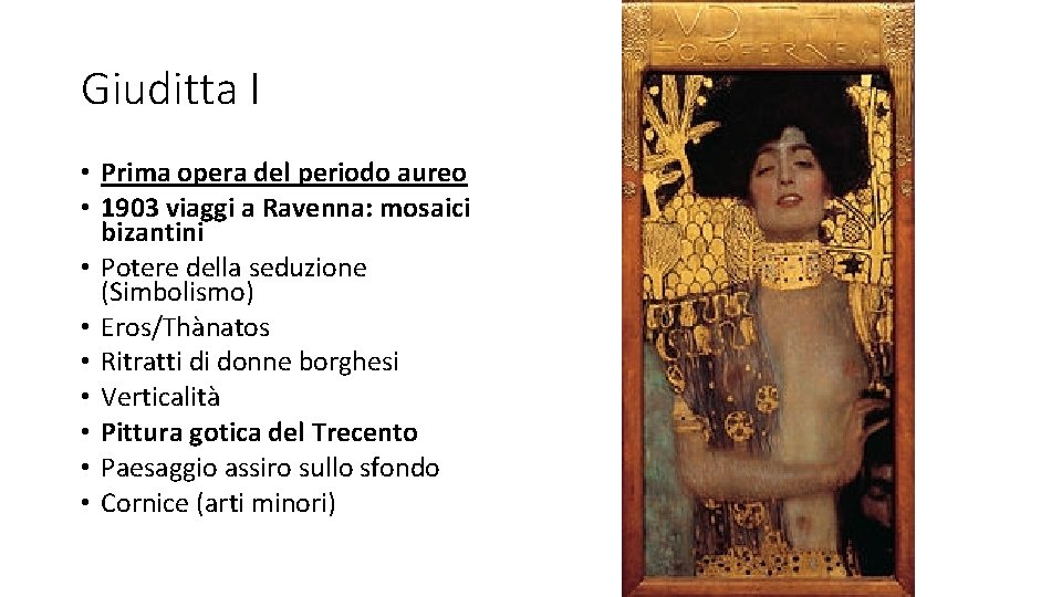Giuditta I • Prima opera del periodo aureo • 1903 viaggi a Ravenna: mosaici
