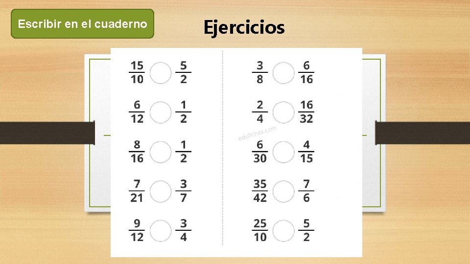 Escribir en el cuaderno Ejercicios 