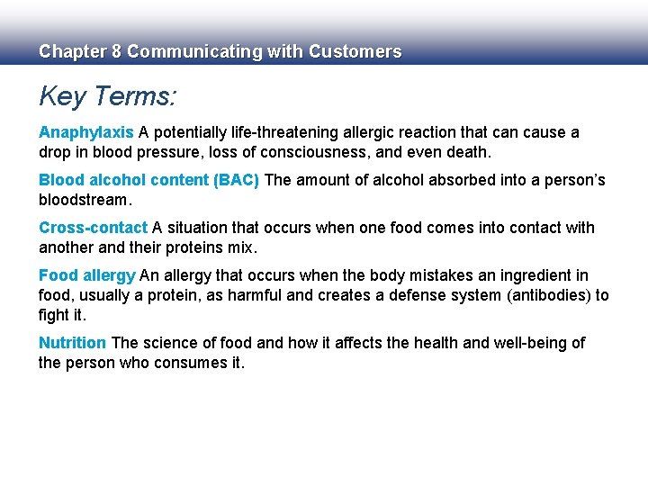 Chapter 8 Communicating with Customers Key Terms: Anaphylaxis A potentially life-threatening allergic reaction that