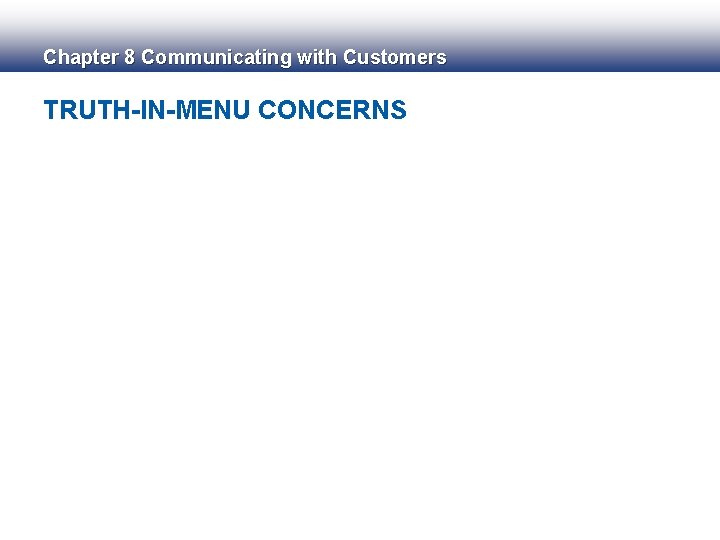 Chapter 8 Communicating with Customers TRUTH-IN-MENU CONCERNS 