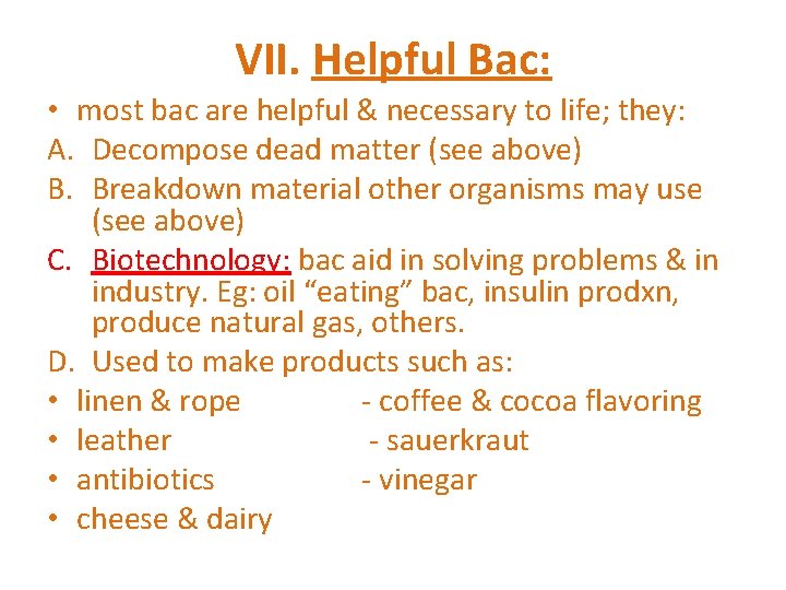 VII. Helpful Bac: • most bac are helpful & necessary to life; they: A.