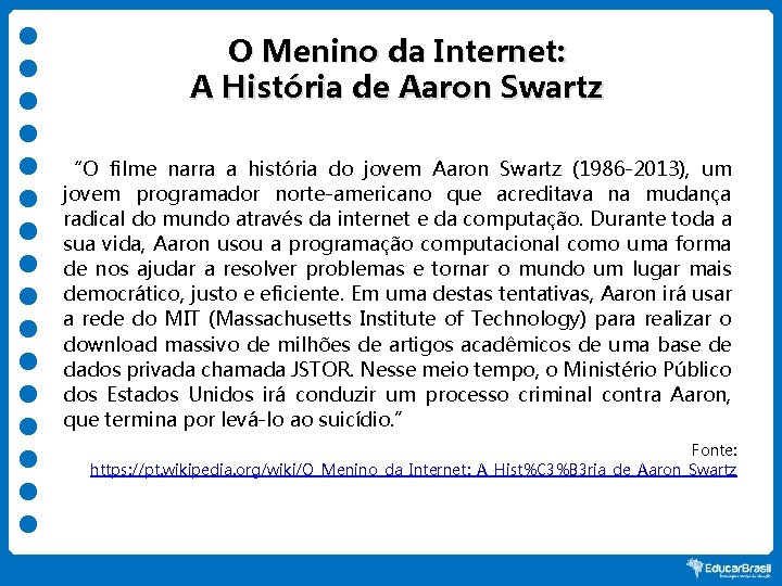 O Menino da Internet: A História de Aaron Swartz “O filme narra a história