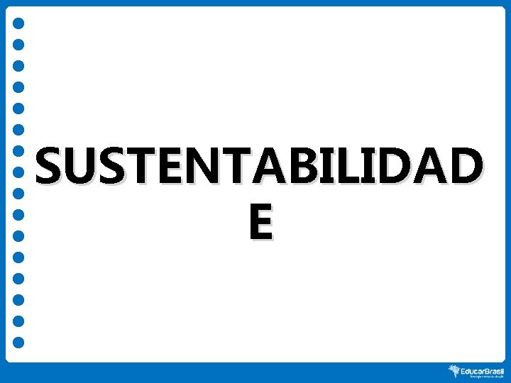 SUSTENTABILIDAD E 