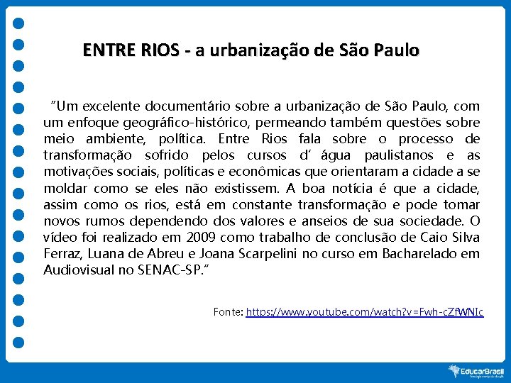 ENTRE RIOS - a urbanização de São Paulo “Um excelente documentário sobre a urbanização