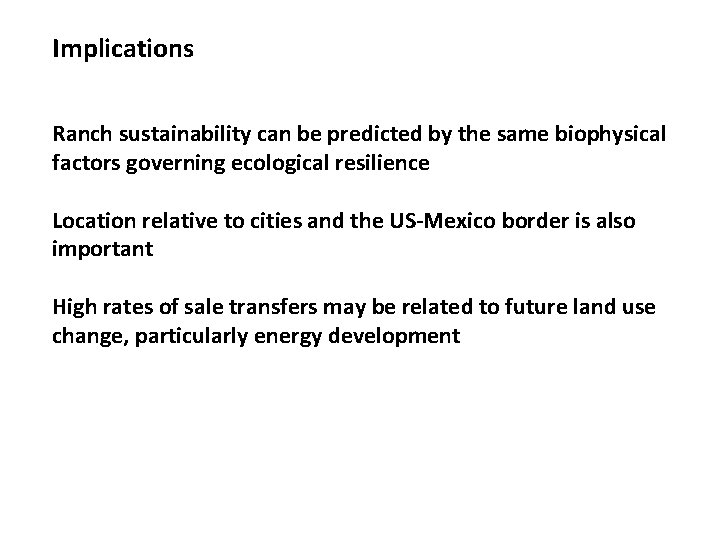 Implications Ranch sustainability can be predicted by the same biophysical factors governing ecological resilience