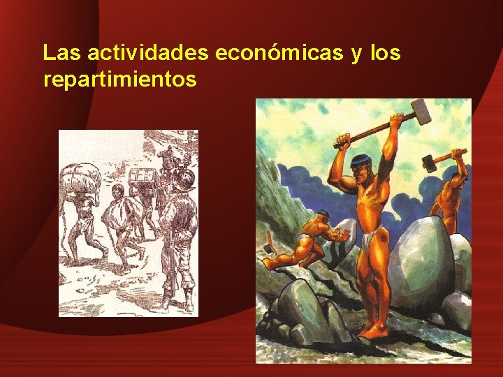Las actividades económicas y los repartimientos 