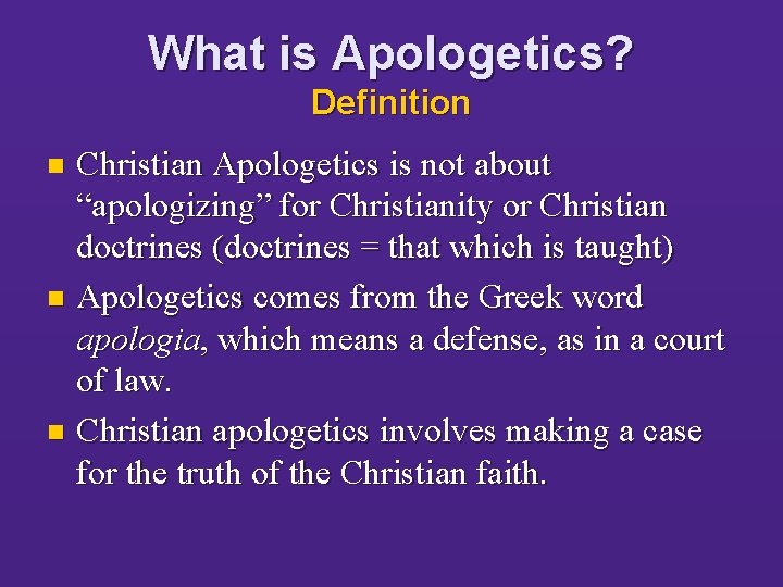 What is Apologetics? Definition Christian Apologetics is not about “apologizing” for Christianity or Christian