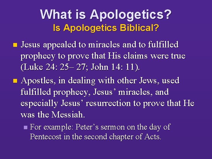 What is Apologetics? Is Apologetics Biblical? Jesus appealed to miracles and to fulfilled prophecy