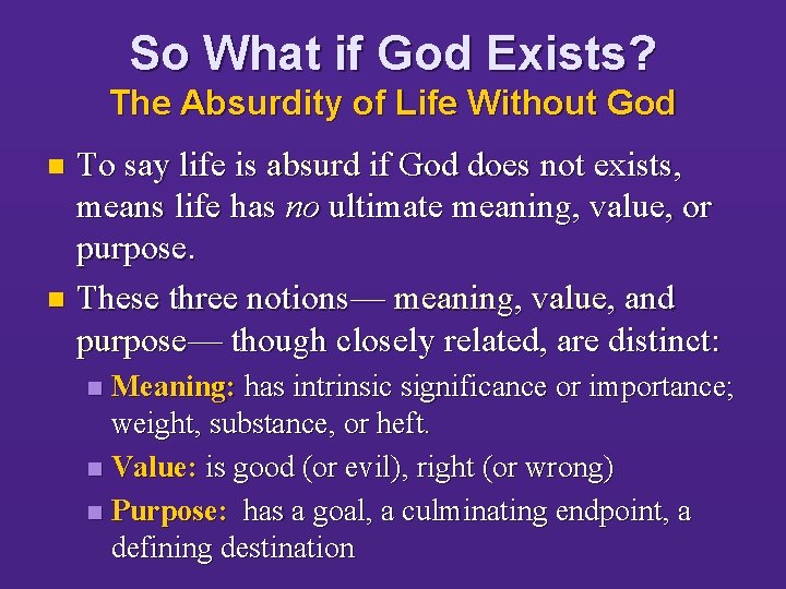 So What if God Exists? The Absurdity of Life Without God To say life