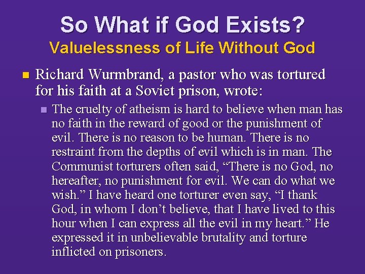 So What if God Exists? Valuelessness of Life Without God n Richard Wurmbrand, a