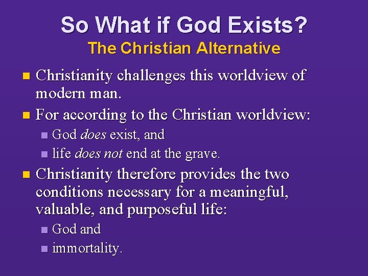 So What if God Exists? The Christian Alternative Christianity challenges this worldview of modern