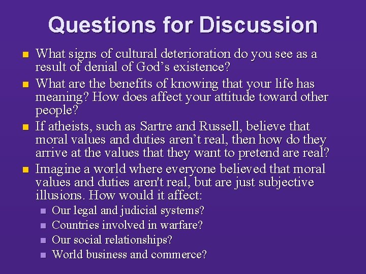 Questions for Discussion n n What signs of cultural deterioration do you see as