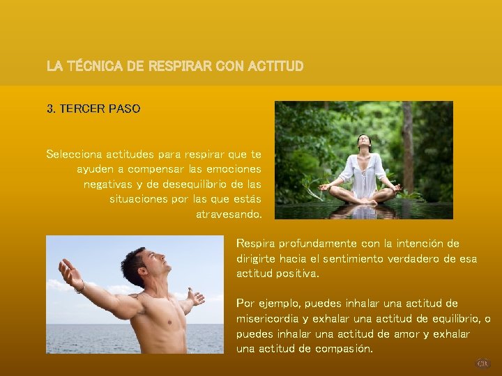 LA TÉCNICA DE RESPIRAR CON ACTITUD 3. TERCER PASO Selecciona actitudes para respirar que