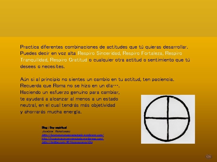 Practica diferentes combinaciones de actitudes que tú quieras desarrollar. Puedes decir en voz alta