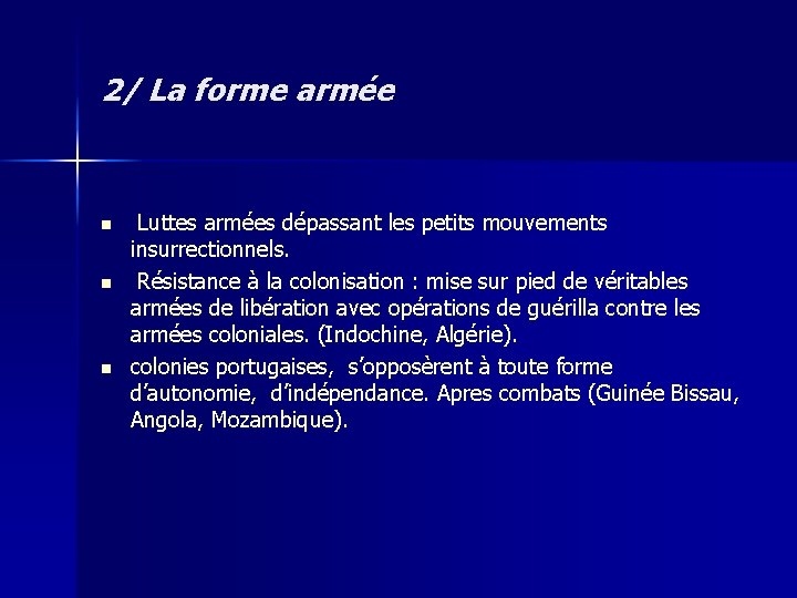 2/ La forme armée n n n Luttes armées dépassant les petits mouvements insurrectionnels.